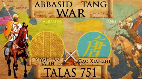 The Battle of Talas:  A Turning Point Between Abbasid Caliphate Expansion and Tang Dynasty Power in Central Asia